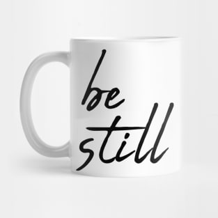 Be still Mug